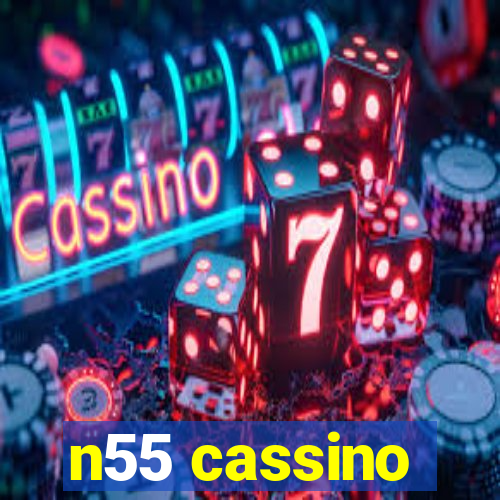 n55 cassino