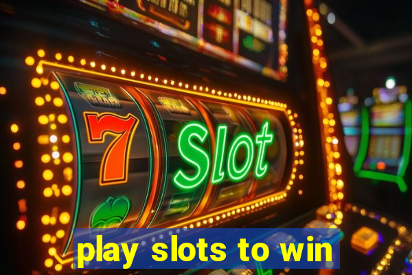 play slots to win