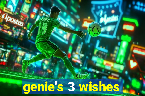 genie's 3 wishes