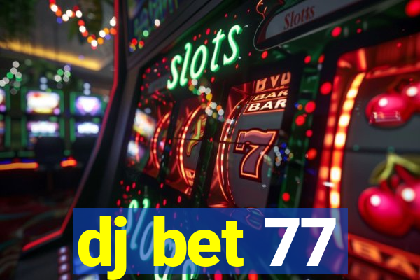 dj bet 77