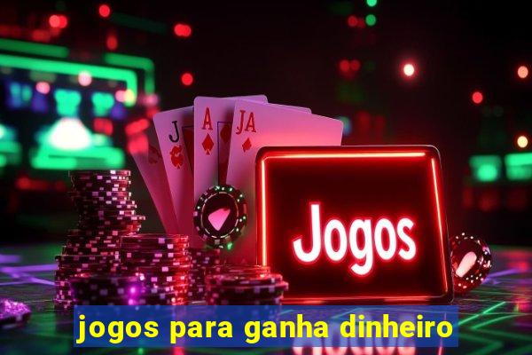 jogos para ganha dinheiro