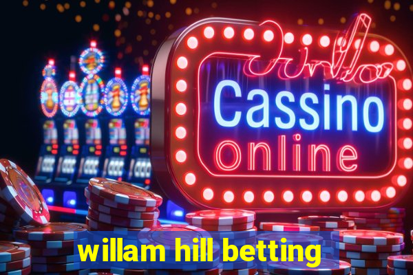 willam hill betting