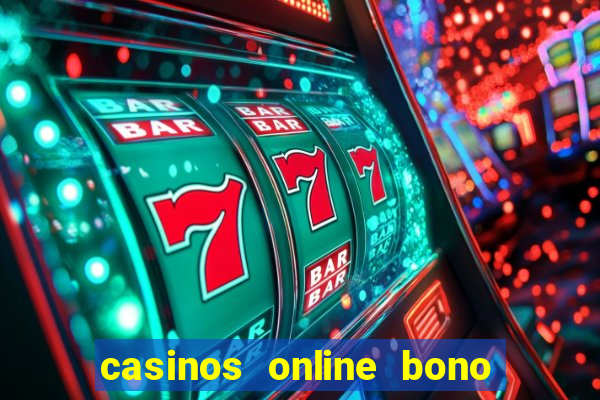 casinos online bono sin depósito