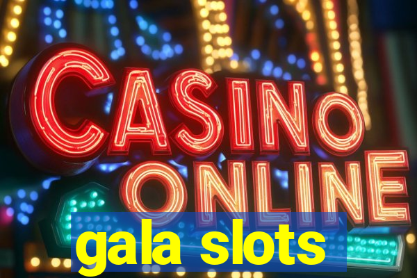 gala slots