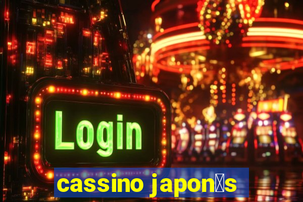 cassino japon锚s