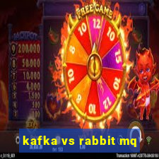 kafka vs rabbit mq