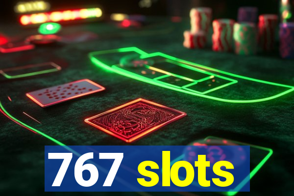 767 slots