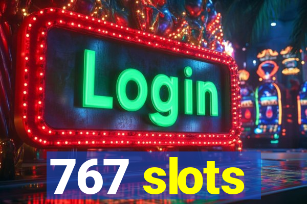 767 slots