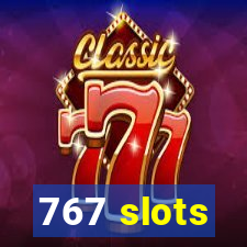 767 slots