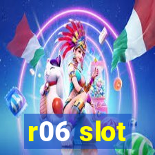 r06 slot