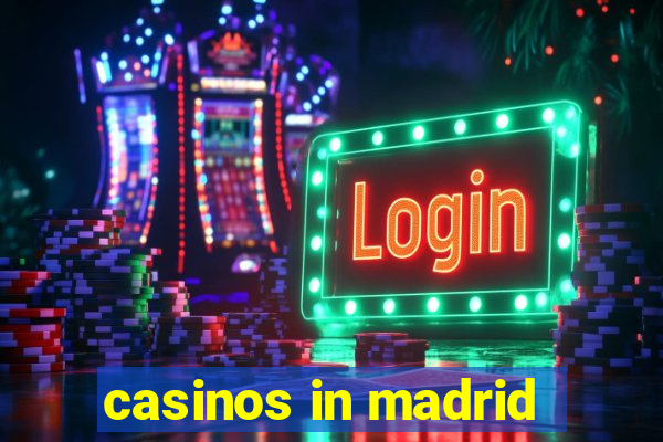 casinos in madrid