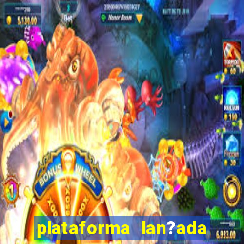 plataforma lan?ada hoje slots