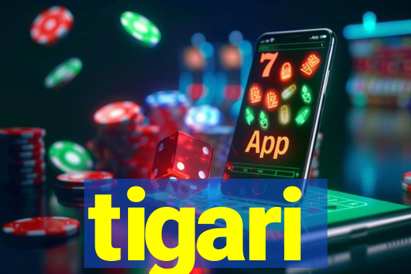 tigari