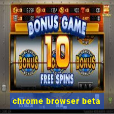 chrome browser beta