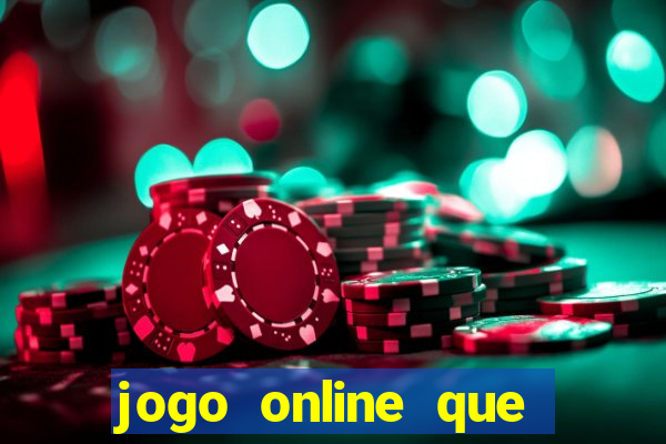 jogo online que ganha dinheiro de verdade