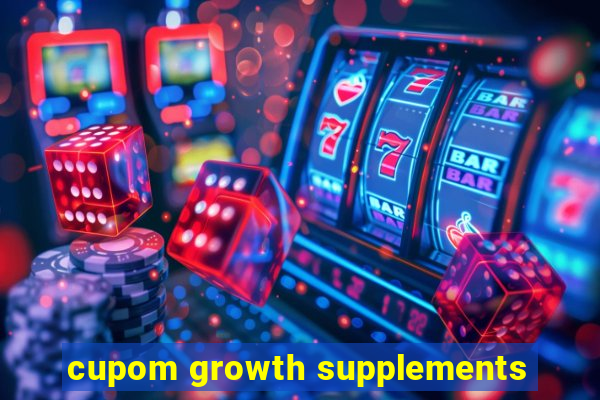 cupom growth supplements