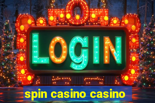 spin casino casino