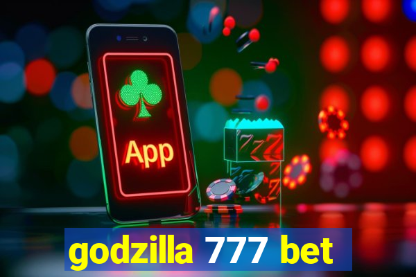 godzilla 777 bet