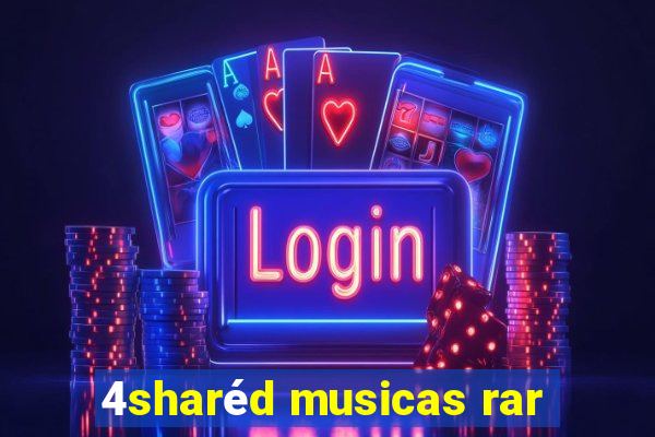 4sharéd musicas rar