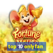 top 10 onlyfan