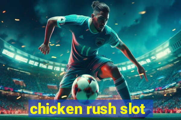 chicken rush slot