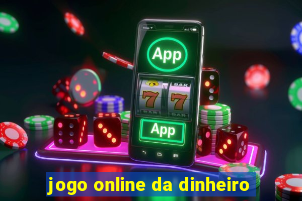 jogo online da dinheiro