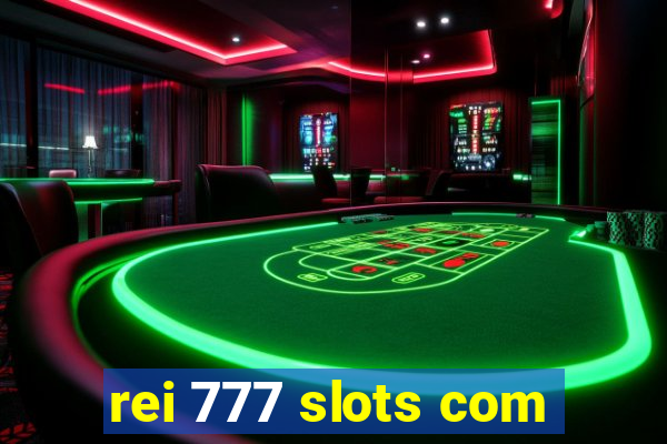 rei 777 slots com