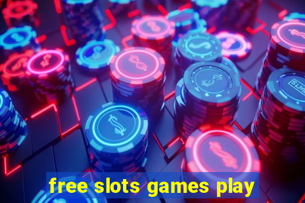 free slots games play