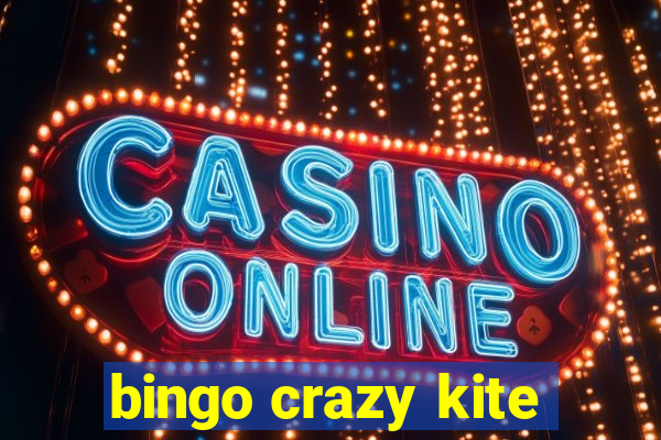 bingo crazy kite