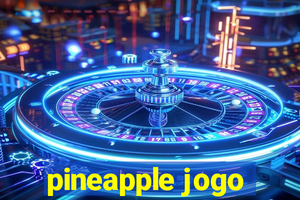 pineapple jogo