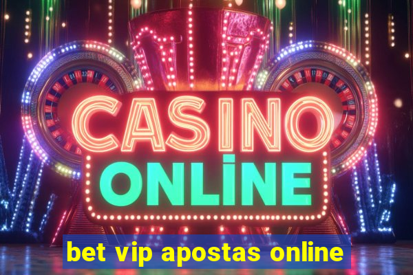 bet vip apostas online