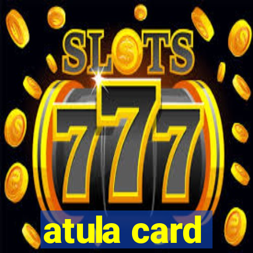 atula card