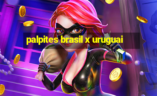 palpites brasil x uruguai