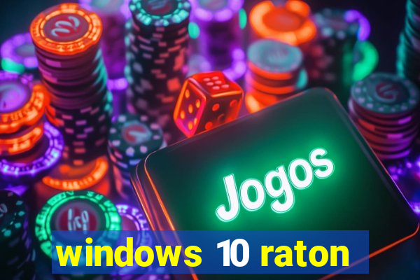 windows 10 raton