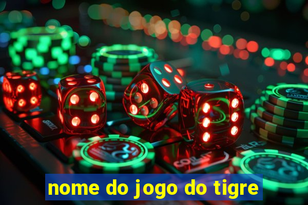 nome do jogo do tigre