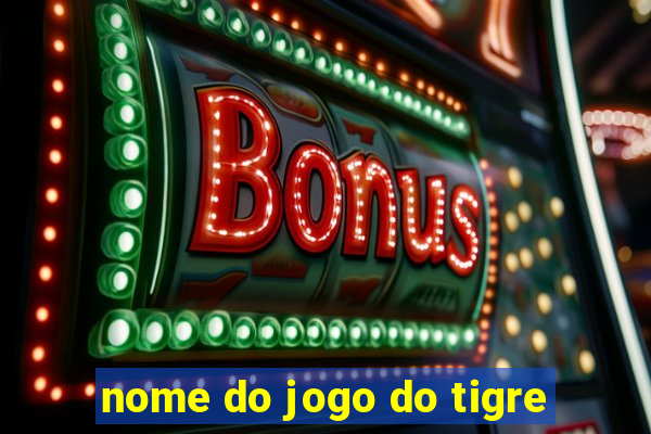 nome do jogo do tigre