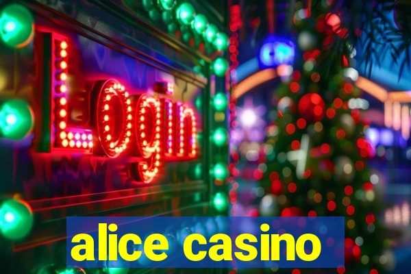 alice casino