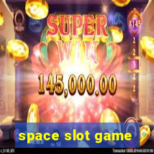 space slot game