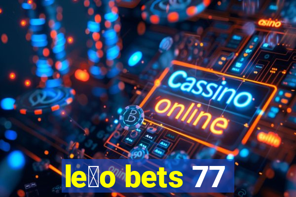 le茫o bets 77