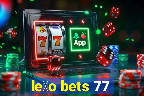 le茫o bets 77