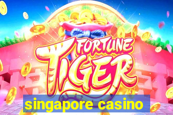 singapore casino