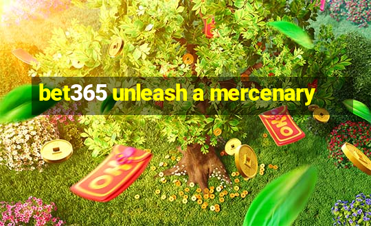 bet365 unleash a mercenary