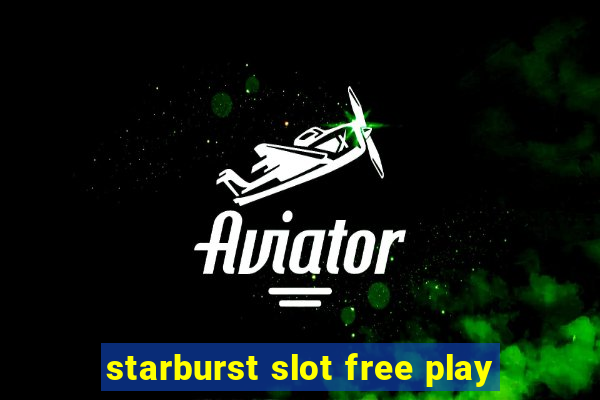 starburst slot free play