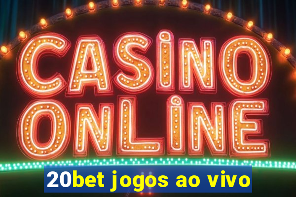 20bet jogos ao vivo