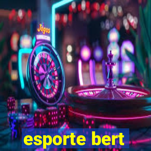 esporte bert