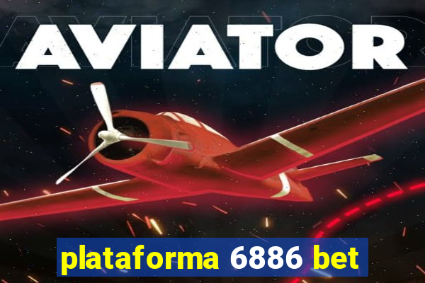 plataforma 6886 bet