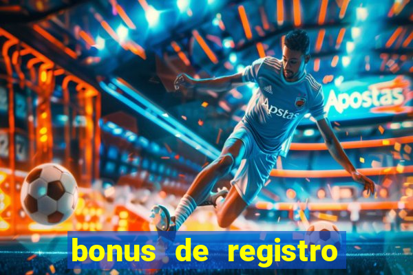 bonus de registro sem dep贸sito