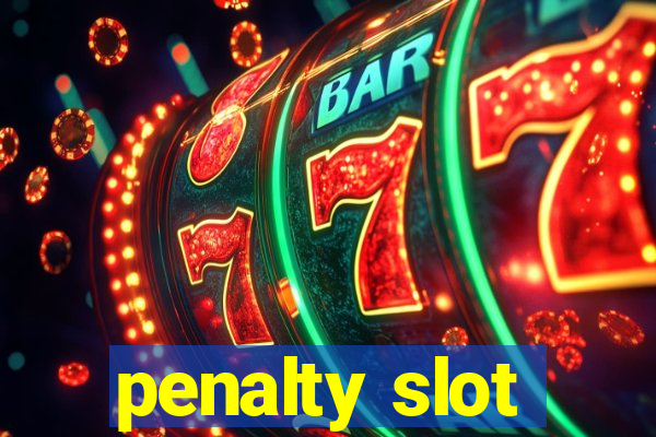 penalty slot