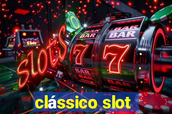 clássico slot