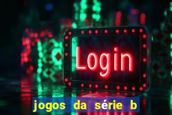 jogos da série b onde assistir